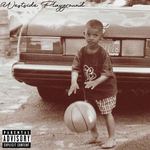 Westside Playground (Explicit)