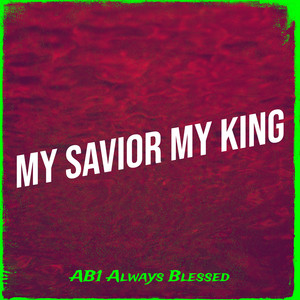 My Savior My King