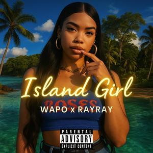 Island Girl (feat. RAY RAY) (Explicit)
