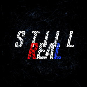 Still Real (Explicit)