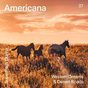 Americana (Western Dreams & Desert Roads)