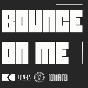 Bounce On Me (feat. KIZ CRU)