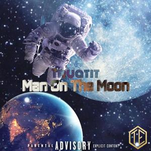 Man On The Moon (Explicit)