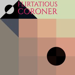 Flirtatious Coroner