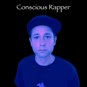 Conscious Rapper (Explicit)