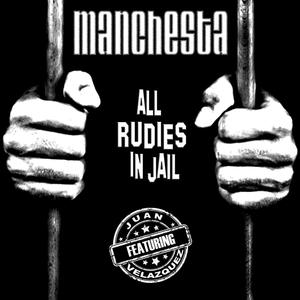 All rudies in jail (feat. Manchesta)