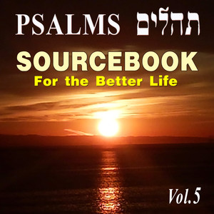 Psalms Sourcebook for the Better Life, Vol. 5