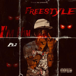 I'm Him freestyle, Pt. 2 (Explicit)