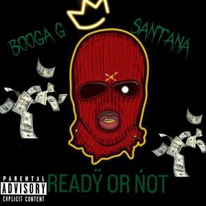 Ready or Not (feat. SantanaX) [Explicit]