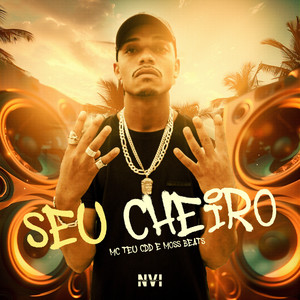 Seu Cheiro (Explicit)