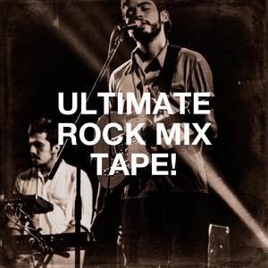 Ultimate Rock Mix Tape!