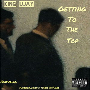 Getting to the Top (Explicit)