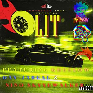 LIT (feat. Nino Skyyewalker, Ghee Low & Day-Jereal) (Explicit)