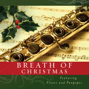 Breath of Christmas-Featuring Flutes & Panpipes