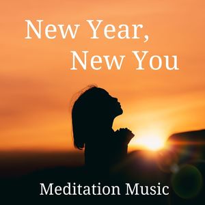 New Year, New You Meditation Music