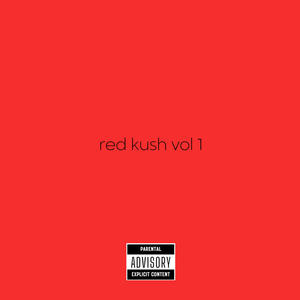 RED KUSH VOL 1 (Explicit)