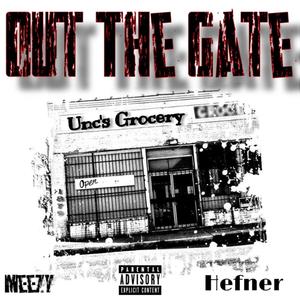 Out the Gate (Explicit)