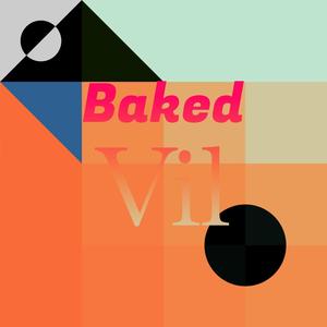 Baked Vil