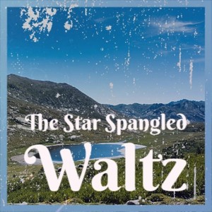 The Star Spangled Waltz