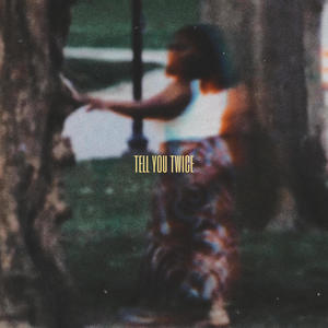 Tell You Twice