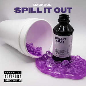 Spill It Out (Explicit)