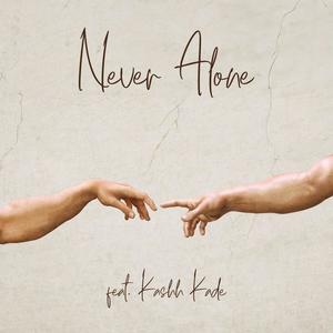 Never Alone (feat. Kashh Kade)