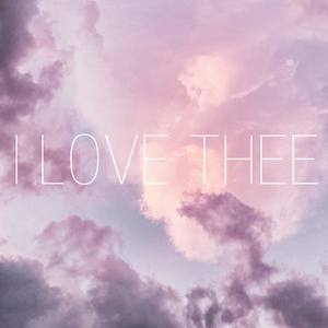 I Love Thee