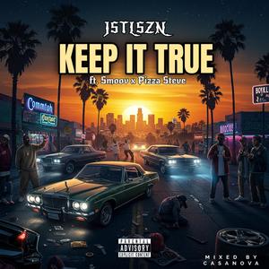 Keep It True (feat. Smoov & Pizza Steve) (Explicit)