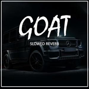 Goat (feat. Sidhu Yield & Dalip Shekhawat) ([Perfectly Slowed]) (Explicit)