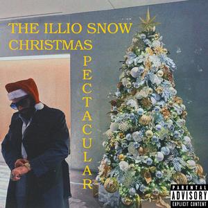 The Illio Snow Christmas Spectacular (Explicit)