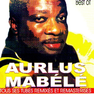 Best of Aurlus Mabélé (Tous ses tubes remixés et remasterisés)