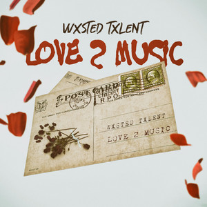 Wxsted Txlent - Love 2 Music