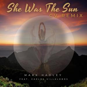 She was the Sun (feat. Carlos Villalobos) (CV mix)