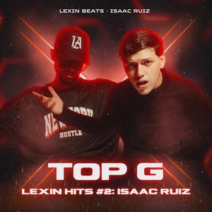 TOP G - Lexin Hits #2: Isaac Ruiz (Explicit)