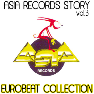 EUROBEAT COLLECTION - ASIA RECORDS STORY VOL. 3