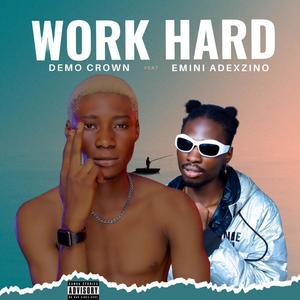 Work Hard (feat. Emini Adexzino) (Explicit)