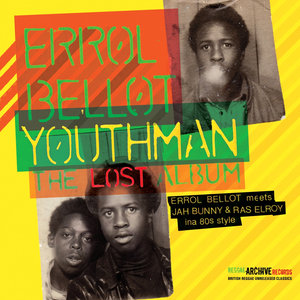 Youthman - The Lost Album (Errol Bellot Meets Jah Bunny & Ras Elroy Ina 80's Style)