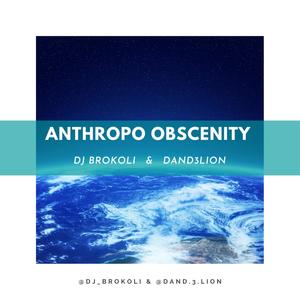 Climate Change Song / Anthropo Obscenity (feat. dand3lion)