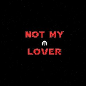 Not My Lover