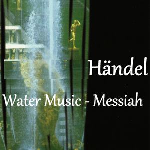 Händel - Water Music - Messiah