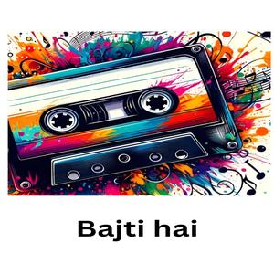 Bajti hai (feat. Zeeshan Shahzad) [Explicit]