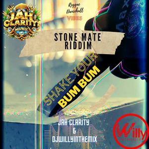 Shake Your Bum Bum (feat. Jah Clarity) (Stone Mate Riddim)