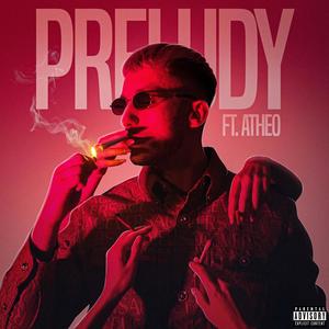 PRELUDY (feat. Atheo) [Explicit]