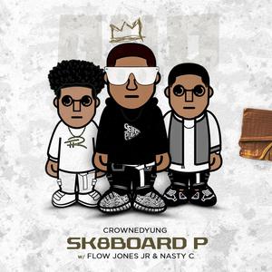 SK8BOARD P (feat. Flow Jones Jr. & Nasty C) (Explicit)
