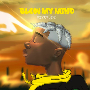 Blow My Mind (Explicit)