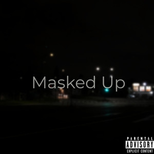 Masked Up (Explicit)