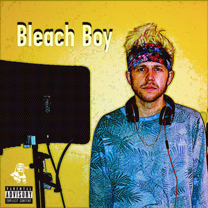 Bleach Boy (Explicit)