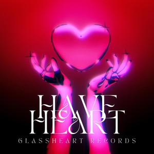 Have Heart (Explicit)