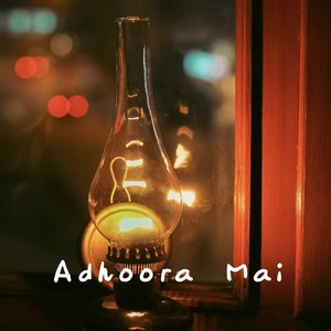 Adhoora Mai