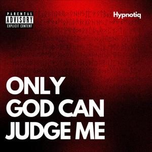 Only God Can Judge Me (Explicit)